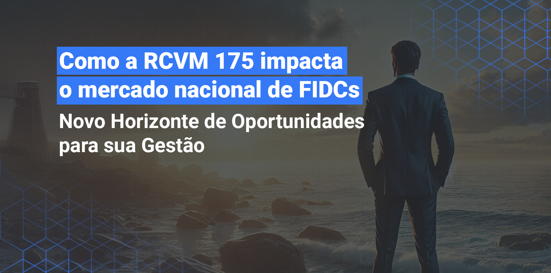 Como a RCVM 175 impacta o mercado nacional de FIDCS? Entenda com a BRITech