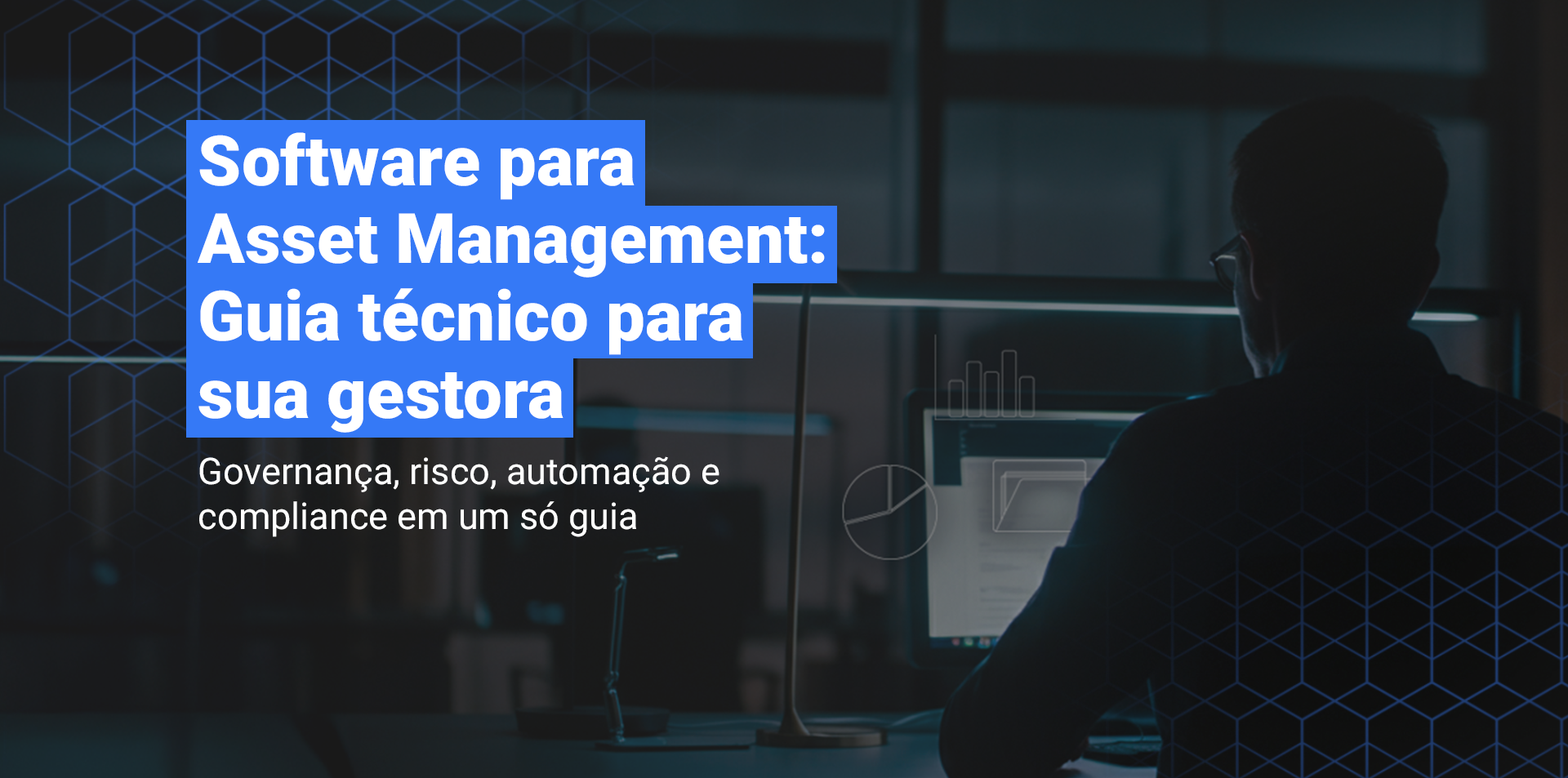 A CVM 175 exige mais precisão e rastreabilidade. Veja como um software para Asset Management ajuda sua gestora a crescer com segurança.