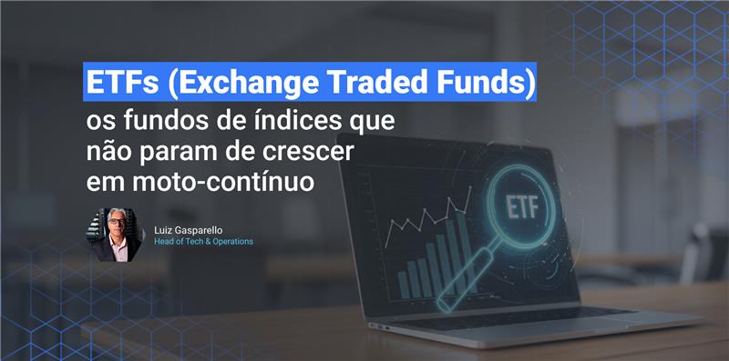 ETFs em alta no Brasil: entenda fundamentos, riscos, tributação e como usá-los em portfólios eficientes